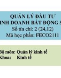 Bài giảng Quản lý đầu tư kinh doanh bất động sản - Chương 1: Tổng quan về quản lý đầu tư kinh doanh bất động sản (Năm 2022)