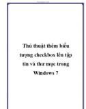 Thủ thuật thêm biểu tượng checkbox lên tập tin và thư mục trong Windows 7