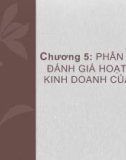 Bài giảng Quản trị ngân hàng thương mại 2 - Chương 5: Phân tích và đánh giá hoạt động kinh doanh của Ngân hàng thương mại