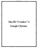 Sửa lỗi 'Crashes' ở Google Chrome