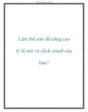 Làm thế nào để nâng cao tỷ lệ mở và click email của bạn?