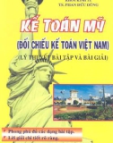 Lý thuyết, bài tập và bài giải Kế toán Mỹ - Đối chiếu kế toán Việt Nam: Phần 1