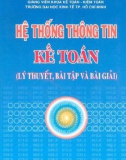 Lý thuyết, bài tập và bài giải trong hệ thống thông tin kế toán: Phần 1