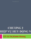 Bài giảng Nghiệp vụ ngân hàng thương mại: Chương 2 - GV.Lê Thị Khánh Phương