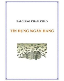 Bài giảng tham khảo Tín dụng ngân hàng