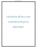 Làm thế nào để bạn có một email thật sự tốt gửi tới khách hàng?