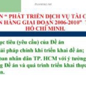 Đề án: Phát triển dịch vụ tài chính - ngân hàng giai đoạn 2006-2010 tại Tp. Hồ Chí Minh