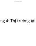 Bài giảng Tài chính tiền tệ - Chương 4: Thị trường tài chính