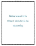 Khủng hoảng truyền thông: 5 cách chuyển bại thành thắng