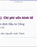 Bài giảng Thẩm định đầu tư công (2016): Bài 10 - Nguyễn Xuân Thành