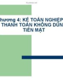 Bài giảng Kế toán ngân hàng thương mại: Chương 4 - Lê Việt Thủy