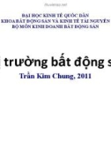 Bài giảng Thị trường bất động sản: Chương 2 - Trần Kim Chung