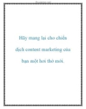 Hãy mang lại cho chiến dịch content marketing của bạn một hơi thở mới.