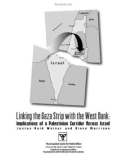 Linking the Gaza Strip with the West Bank: Implications of a Palestinian Corridor Across Israel