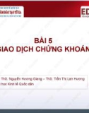 Bài giảng Thị trường chứng khoán: Bài 5 - ThS. Nguyễn Hương Giang