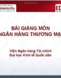 Bài giảng Ngân hàng thương mại: Bài 1 - ThS. Trần Phước Huy