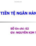 Bài giảng Tiền tệ ngân hàng - GV Nguyễn Kim Thoa