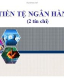 Bài giảng Tiền tệ ngân hàng - ĐH Kinh tế