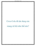 Coca-Cola đã tận dụng các mạng xã hội như thế nào?