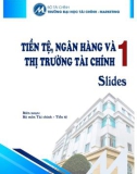 Bài giảng Tiền tệ, ngân hàng và thị trường tài chính 1 - Chương 1: Tiền tệ