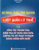 Luật quản lý thuế và công tác thanh tra, kiểm tra sử dụng hoá đơn, chứng từ, xử phạt vi phạm hành chính mới nhất - Hướng dẫn thi hành: Phần 1