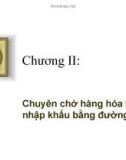 Bài giảng Vận tải đường biển - Chương 2: Chuyên chở hàng hóa xuất nhập khẩu bằng đường biển