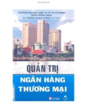 Giáo trình Quản trị ngân hàng thương mại: Phần 1 - TS. Trương Quang Thông (chủ biên)