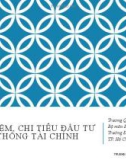 Bài giảng Tiết kiệm, chi tiêu đầu tư và hệ thống tài chính - Trương Quang Hùng