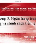 Bài giảng Chương 3: Ngân hàng trung ương và chính sách tiền tệ