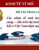 Bài thảo luận: Các nhân tố ảnh hưởng đến cung - cầu trên thị trường ngoại hối ở Việt Nam hiện nay