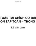 Bài giảng Toán tài chính cơ bản & ôn tập toán – thống kê - Lê Văn Lâm