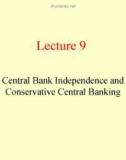 Lecture Money, Banking & Finance - Lecture 9: Central bank independence and conservative central banking