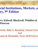 Lecture Financial institutions, markets, and money (9th Edition): Chapter 7 - Kidwell, Blackwell, Whidbee, Peterson