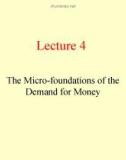 Lecture Money, Banking & Finance - Lecture 4: The Micro-foundations of the Demand for Money