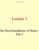 Lecture Money, Banking & Finance - Lecture 3: The Microfoundations of Money - Part 2