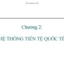 Bài giảng Thanh toán quốc tế (TS.Đặng Ngọc Đức) - Chương 2: Hệ thống tiền tệ quốc tế