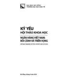 Kỷ yếu Hội thảo khoa học: Ngân hàng Việt Nam - bối cảnh và triển vọng