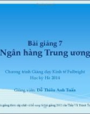 Bài giảng 7: Ngân hàng Trung ương (Học kì hè 2015) - Đỗ Thiên Anh Tuấn