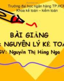 Bài giảng Nguyên lý kế toán - Nguyễn Thị Hằng Nga