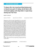 Vi phạm cấm vận trong hoạt động thương mại và thanh toán quốc tế - những vấn đề đặt ra đối với doanh nghiệp xuất nhập khẩu và ngân hàng thương mại Việt Nam