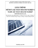 Giáo trình Kế toán doanh nghiệp 4 (Nghề: Kế toán doanh nghiệp - Trung cấp): Phần 1 - Trường Cao đẳng Cơ điện Xây dựng Việt Xô