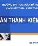 Bài giảng Chương 5: Hoàn thành kiểm toán - Đại học Ngân hàng Tp. HCM