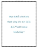 Bạn đã biết chìa khóa thành công cho một chiến dịch Viral Content Marketing ?