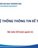 Bài giảng Hệ thống thông tin kế toán - Chương 1: Tổng quan về hệ thống thông tin kế toán