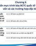 Bài giảng Kế toán quốc tế - Chương 6: Chuẩn mực trình bày báo cáo tài chính quốc tế về nguồn vốn và các trường hợp đặc biệt