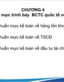 Bài giảng Kế toán quốc tế - Chương 4: Chuẩn mực trình bày báo cáo tài chính quốc tế về tài sản (Năm 2022)