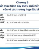 Bài giảng Kế toán quốc tế - Chương 6: Chuẩn mực trình bày báo cáo tài chính quốc tế về nguồn vốn và các trường hợp đặc biệt (Năm 2022)