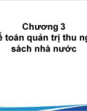 Bài giảng Kế toán quản trị đơn vị công - Chương 3: Kế toán quản trị thu ngân sách nhà nước