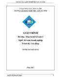 Giáo trình Thực hành kế toán 1 (Nghề: Kế toán doanh nghiệp - Trung cấp) - Trường CĐ Nghề Việt Đức Hà Tĩnh