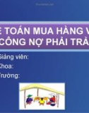 Bài giảng Kế toán mua hàng và công nợ phải trả